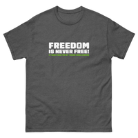 Freedom is Never Free T-Shirt